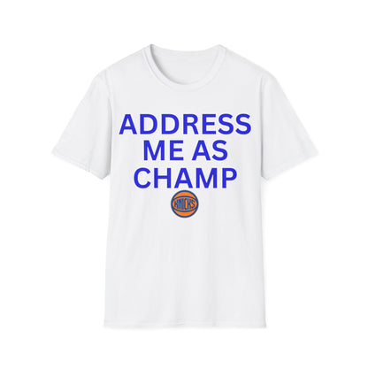 Address me as champ Unisex Softstyle T-Shirt