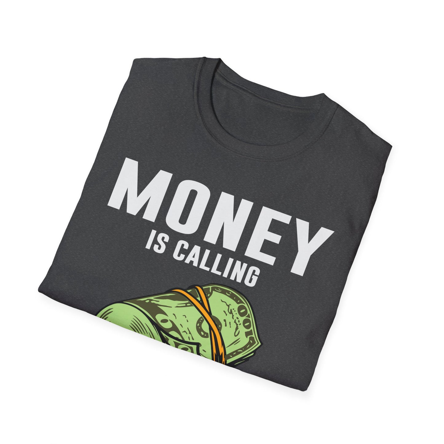 Money is calling Unisex Softstyle T-Shirt