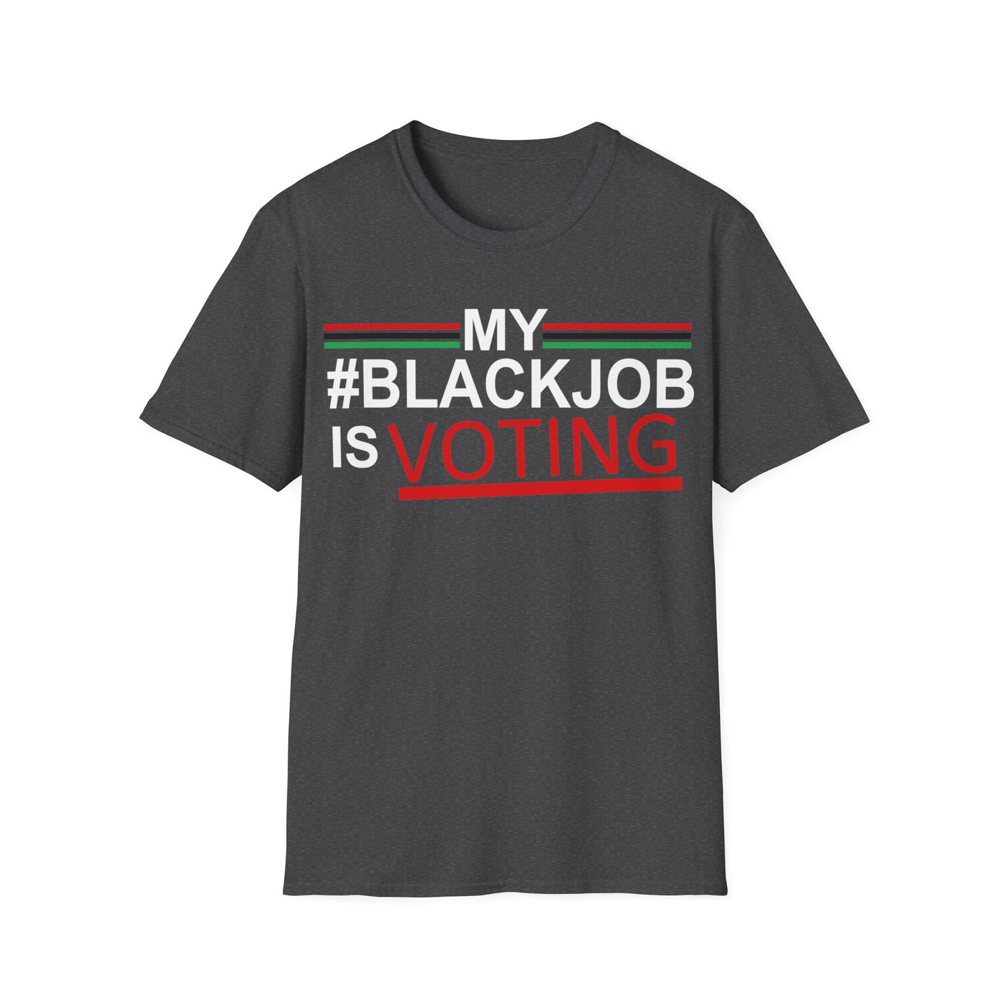 My Black job is voting Unisex Softstyle T-Shirt