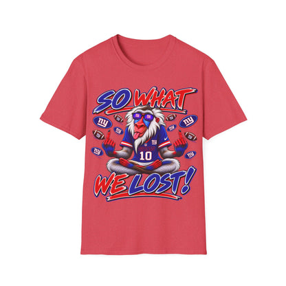 So what, we lost Unisex Softstyle T-Shirt