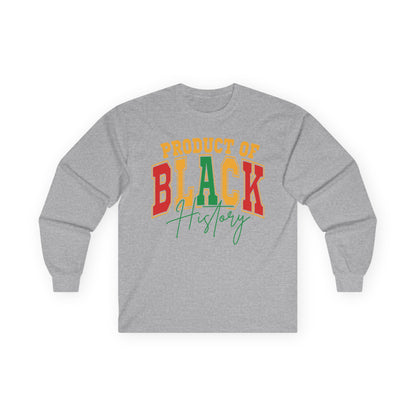 Product of Black History Unisex Ultra Cotton Long Sleeve Tee