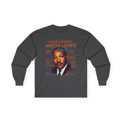 I have a dream MLK Unisex Ultra Cotton Long Sleeve Tee