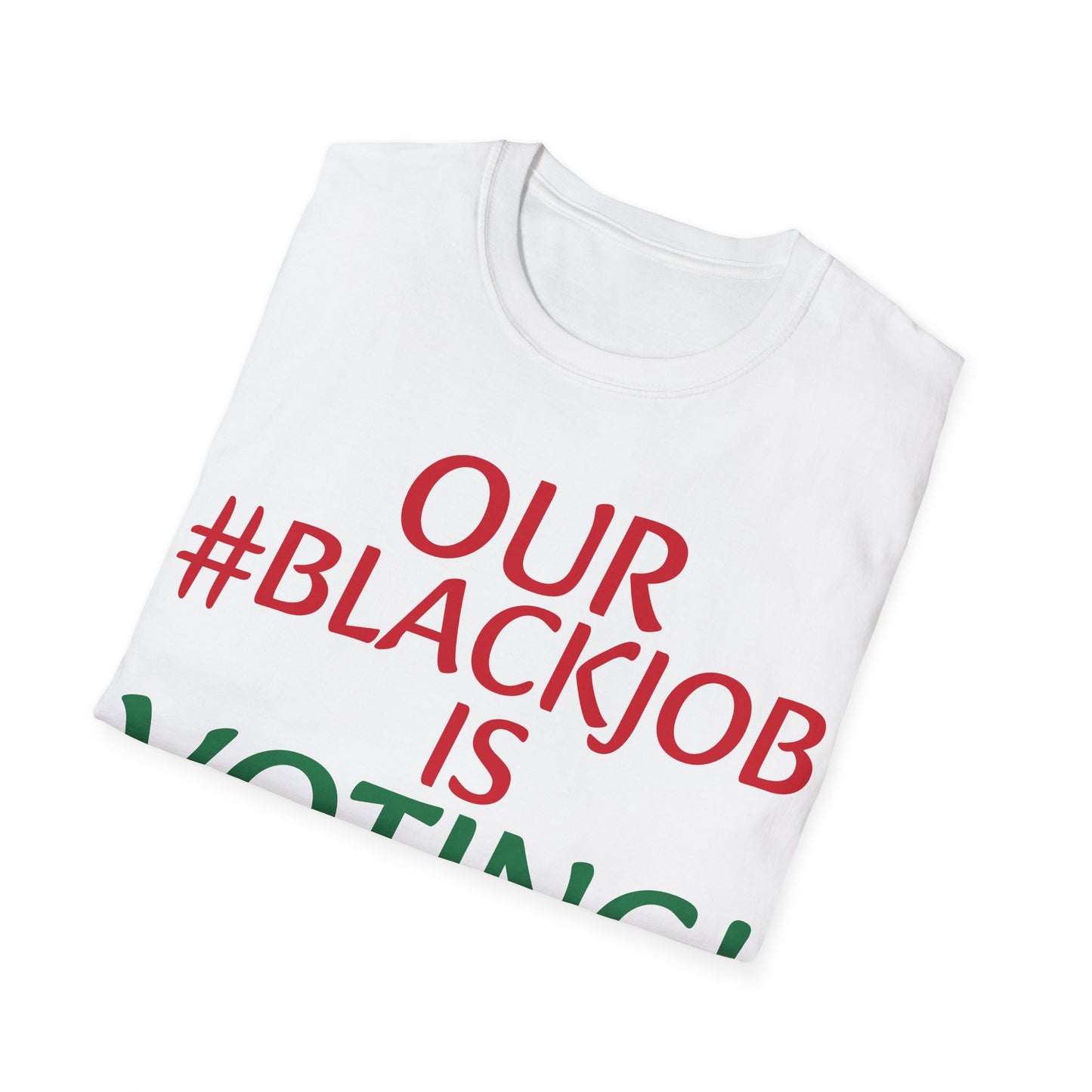 Black job is voting Unisex Softstyle T-Shirt