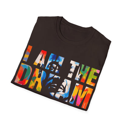 I am the dream Unisex Softstyle T-Shirt