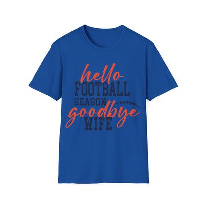 Hello football goodbye wife Unisex Softstyle T-Shirt
