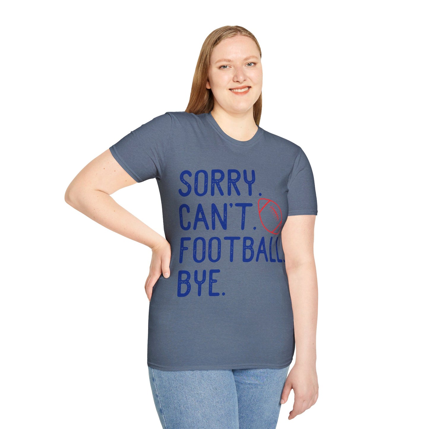 Sorry. Can't. Football. Bye Unisex Softstyle T-Shirt