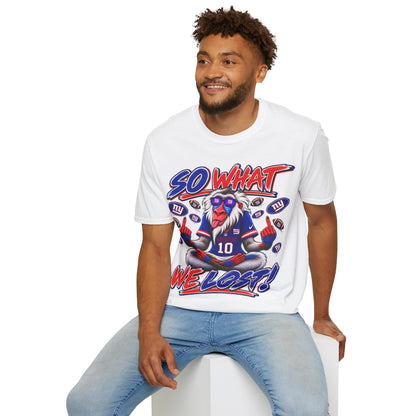 So what, we lost Unisex Softstyle T-Shirt