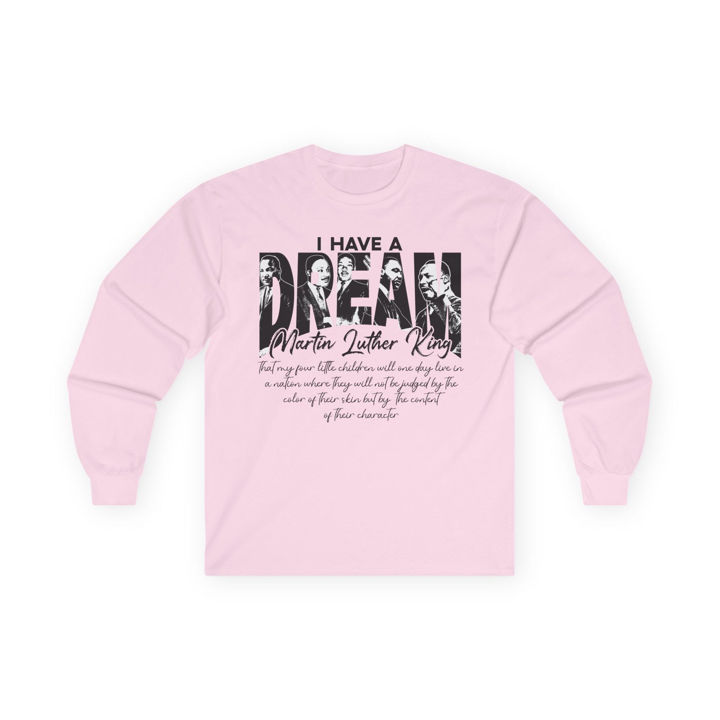I have a dream MLK Unisex Ultra Cotton Long Sleeve Tee
