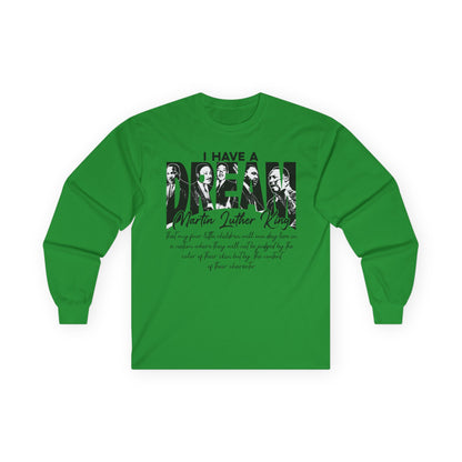 I have a dream MLK Unisex Ultra Cotton Long Sleeve Tee