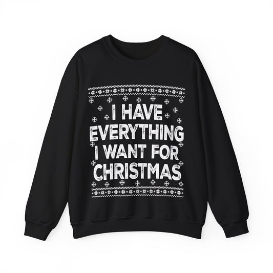 I have everything I want for Christmas white Unisex Heavy Blend™ Crewneck Sweatshirt