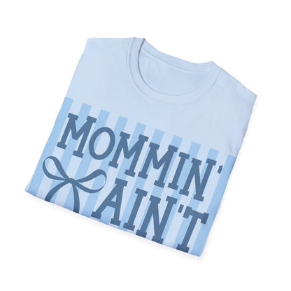 Mommin ain't easy Unisex Softstyle T-Shirt