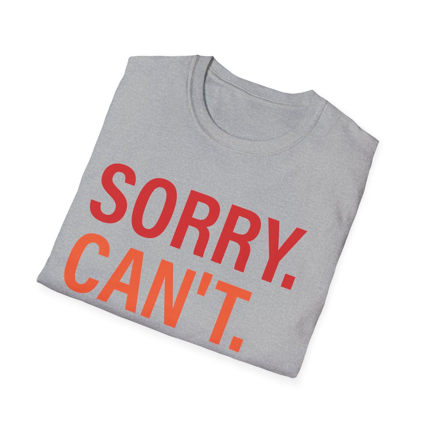 Sorry can't Giants bye Unisex Softstyle T-Shirt