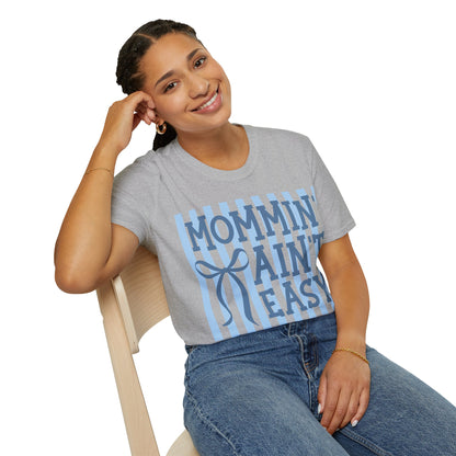 Mommin ain't easy Unisex Softstyle T-Shirt