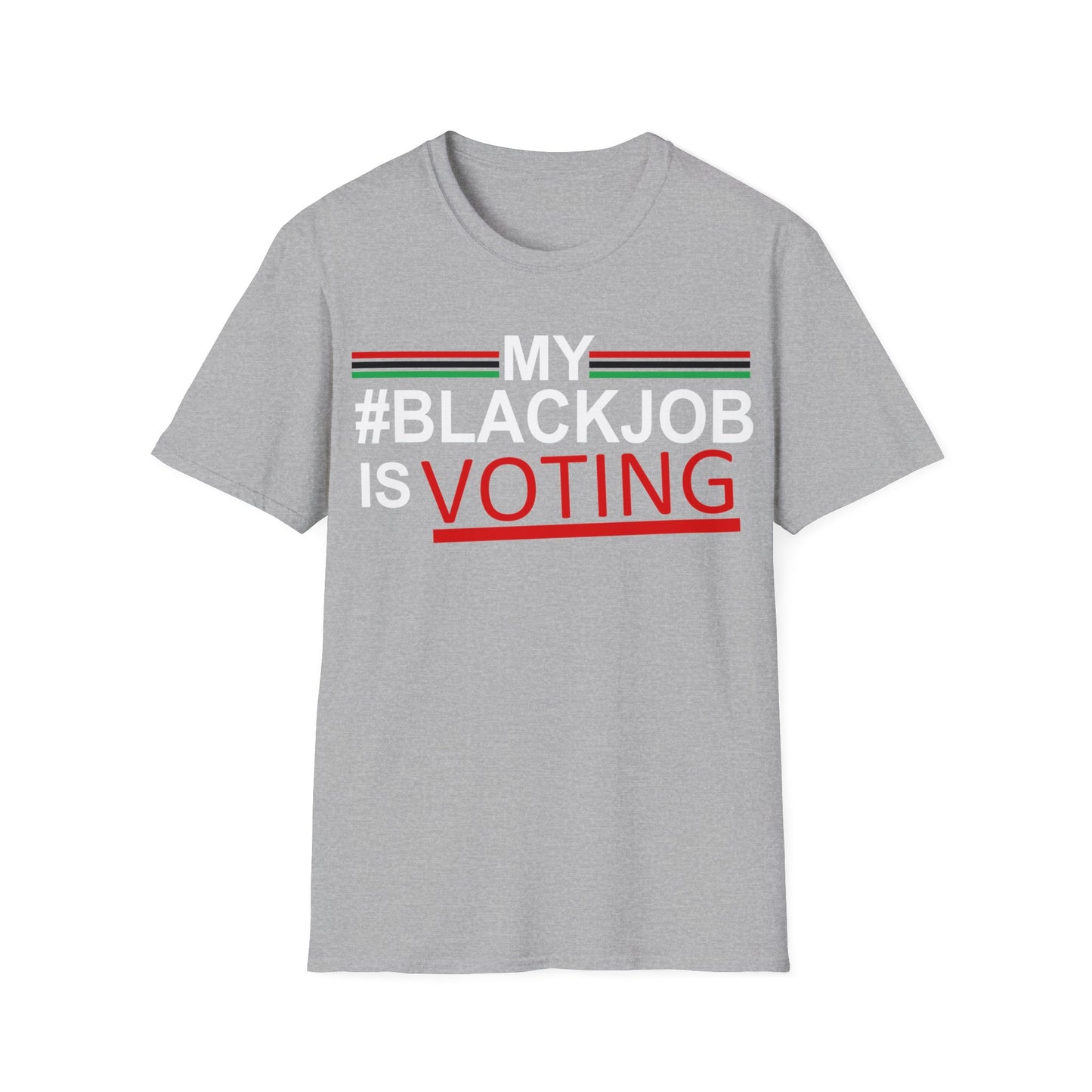 My Black job is voting Unisex Softstyle T-Shirt