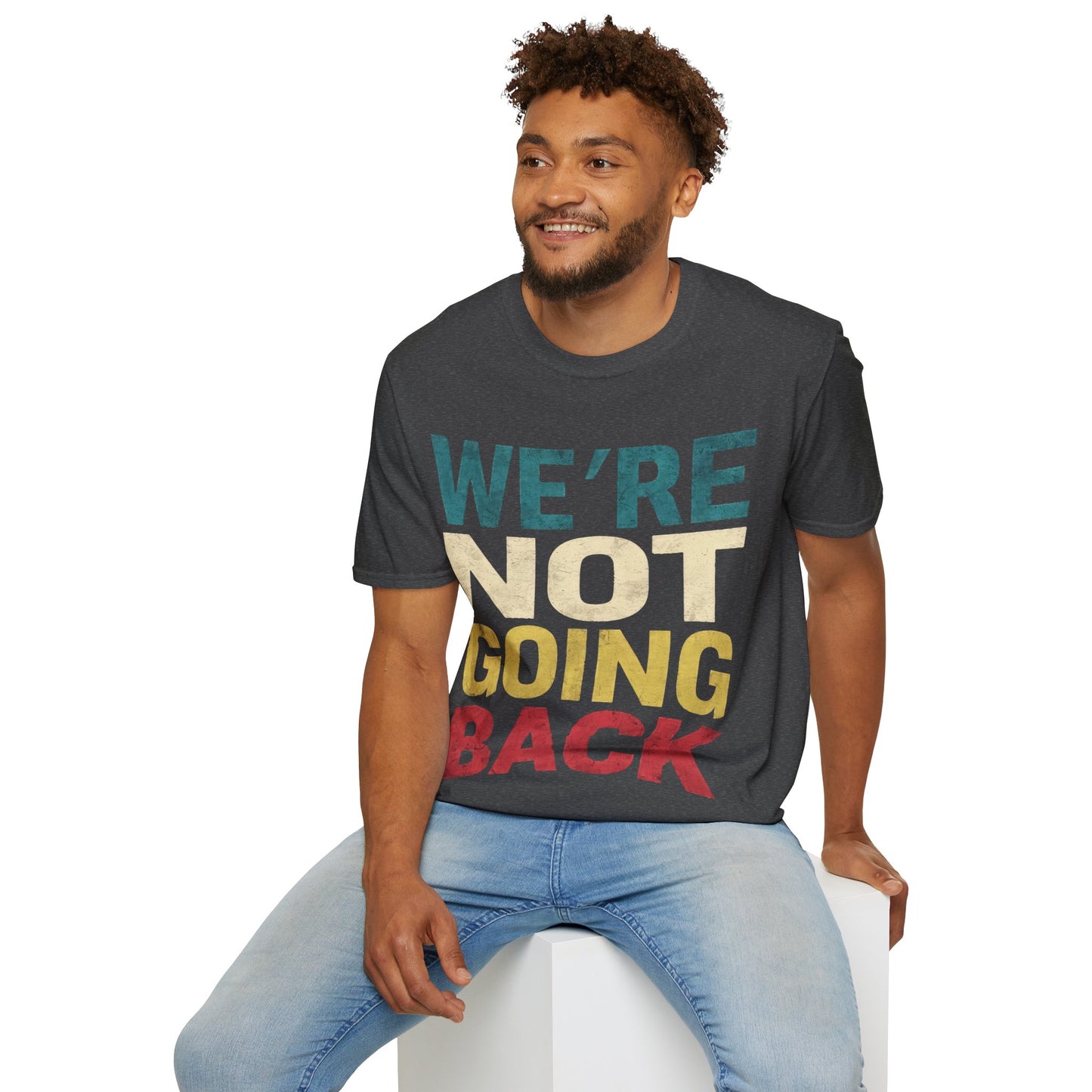 We're not going back pUnisex Softstyle T-Shirt