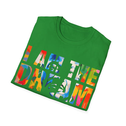 I am the dream Unisex Softstyle T-Shirt