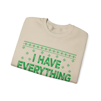 I have everything I want for Christmas green Unisex Heavy Blend™ Crewneck Sweatshirt