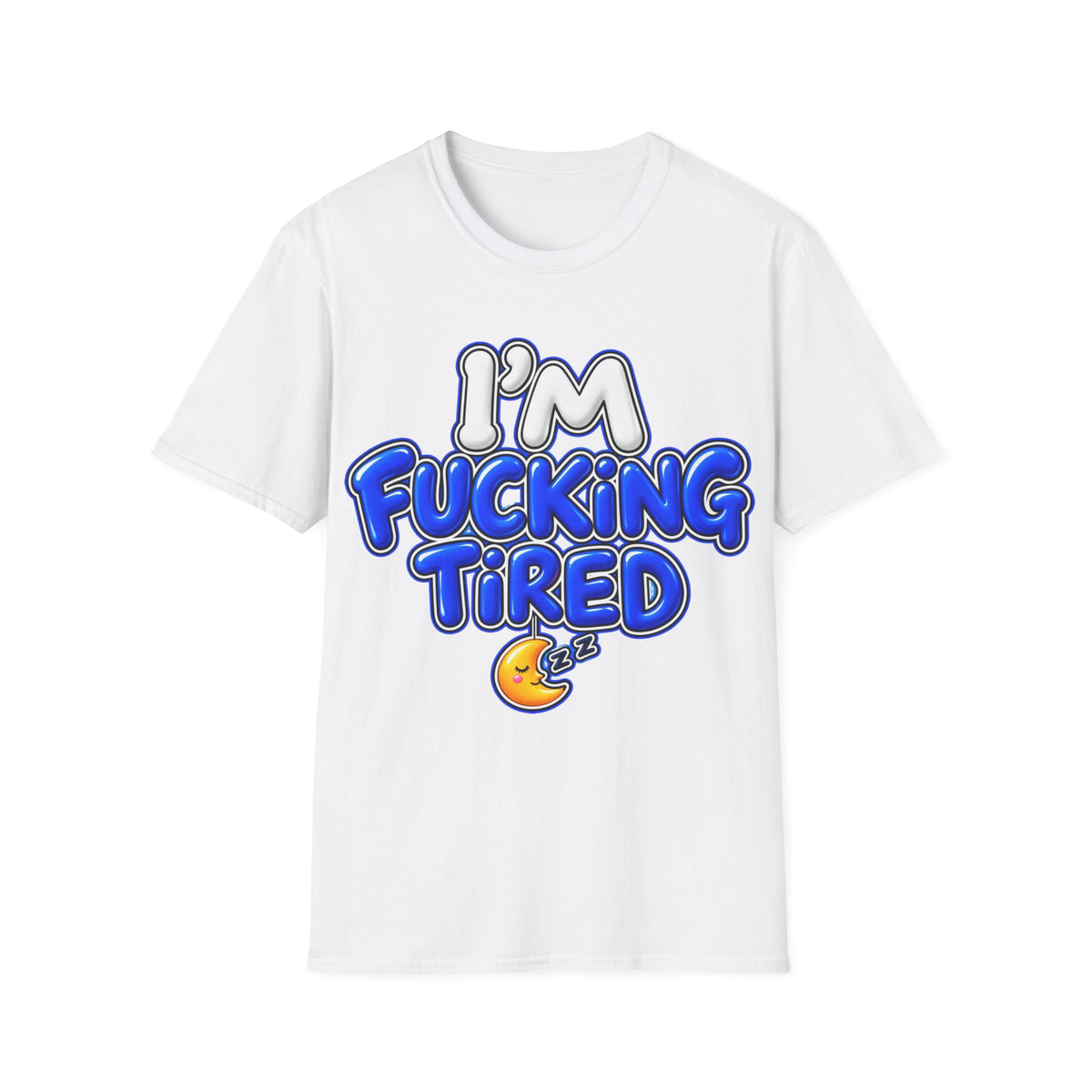 I'm F$#king Tired Unisex Softstyle T-Shirt