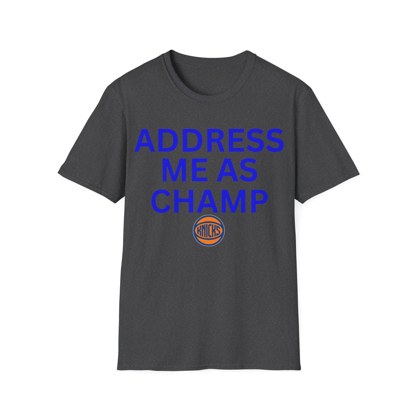 Address me as champ Unisex Softstyle T-Shirt