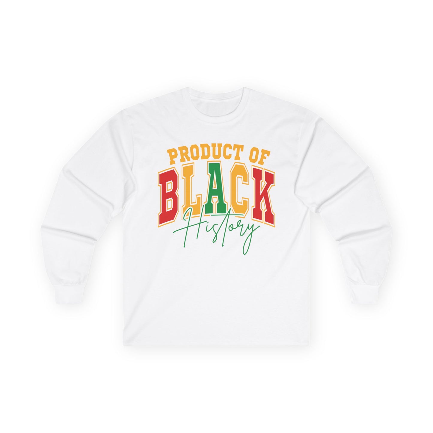 Product of Black History Unisex Ultra Cotton Long Sleeve Tee