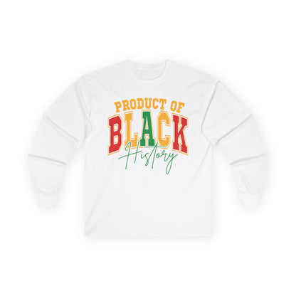 Product of Black History Unisex Ultra Cotton Long Sleeve Tee