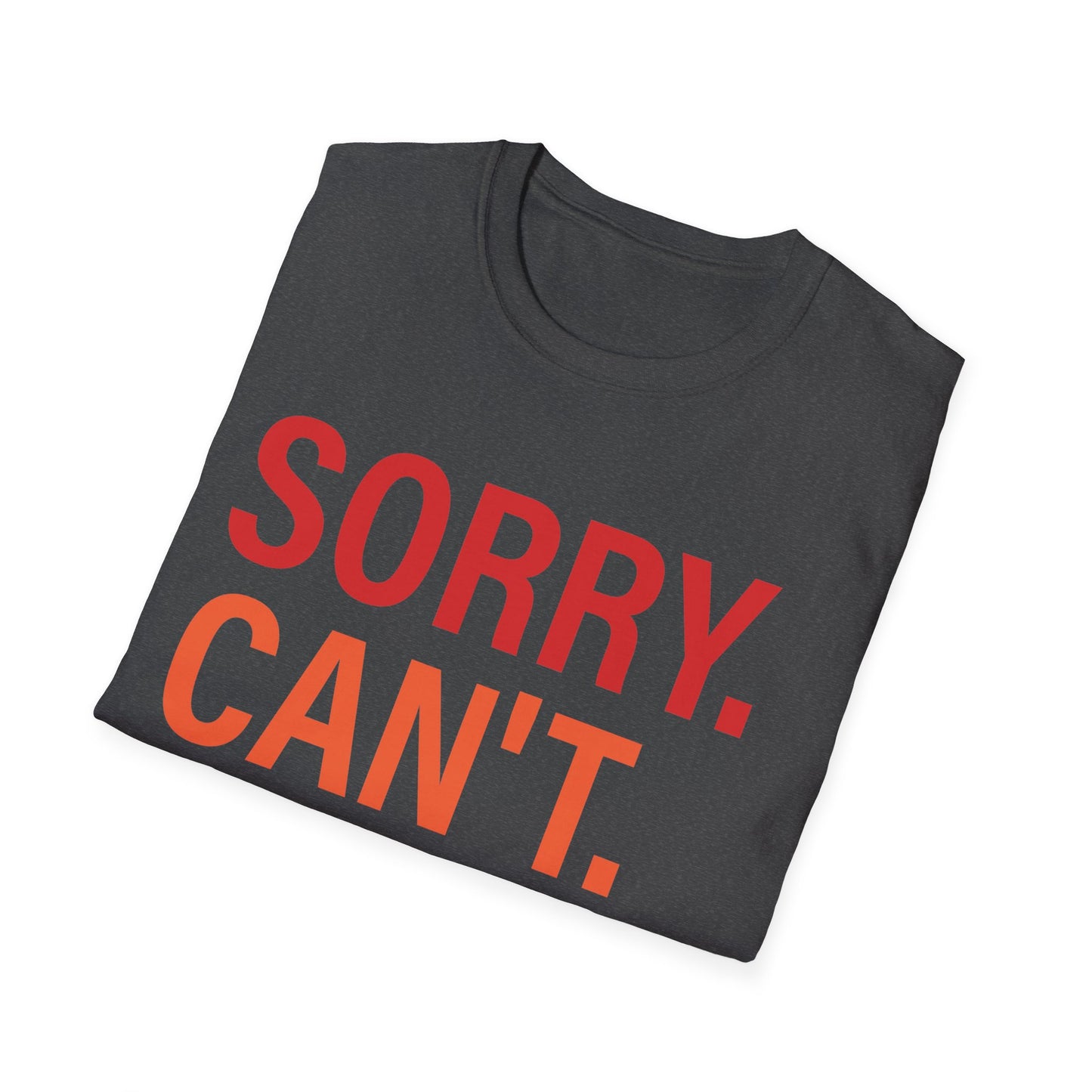 Sorry can't Giants bye Unisex Softstyle T-Shirt