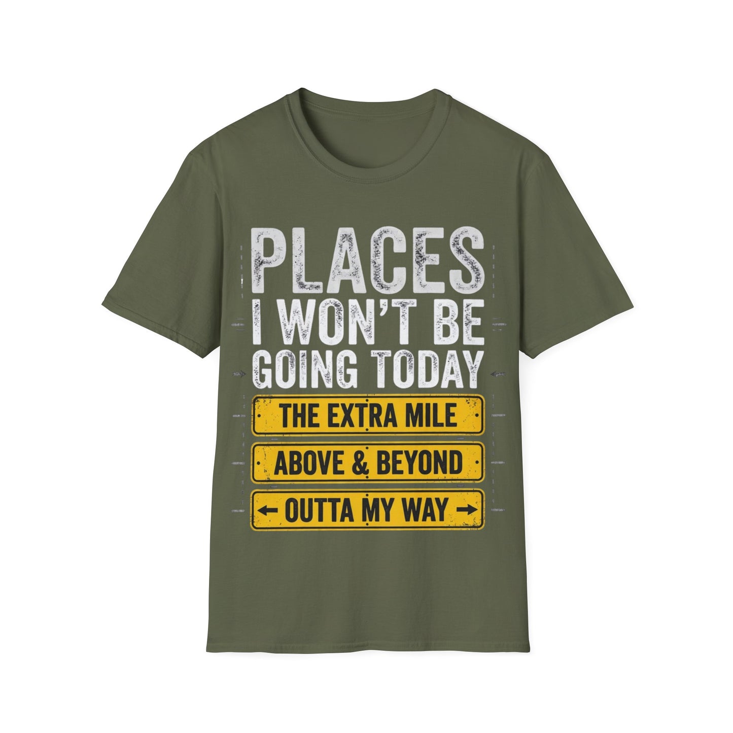Places I won't be going Unisex Softstyle T-Shirt