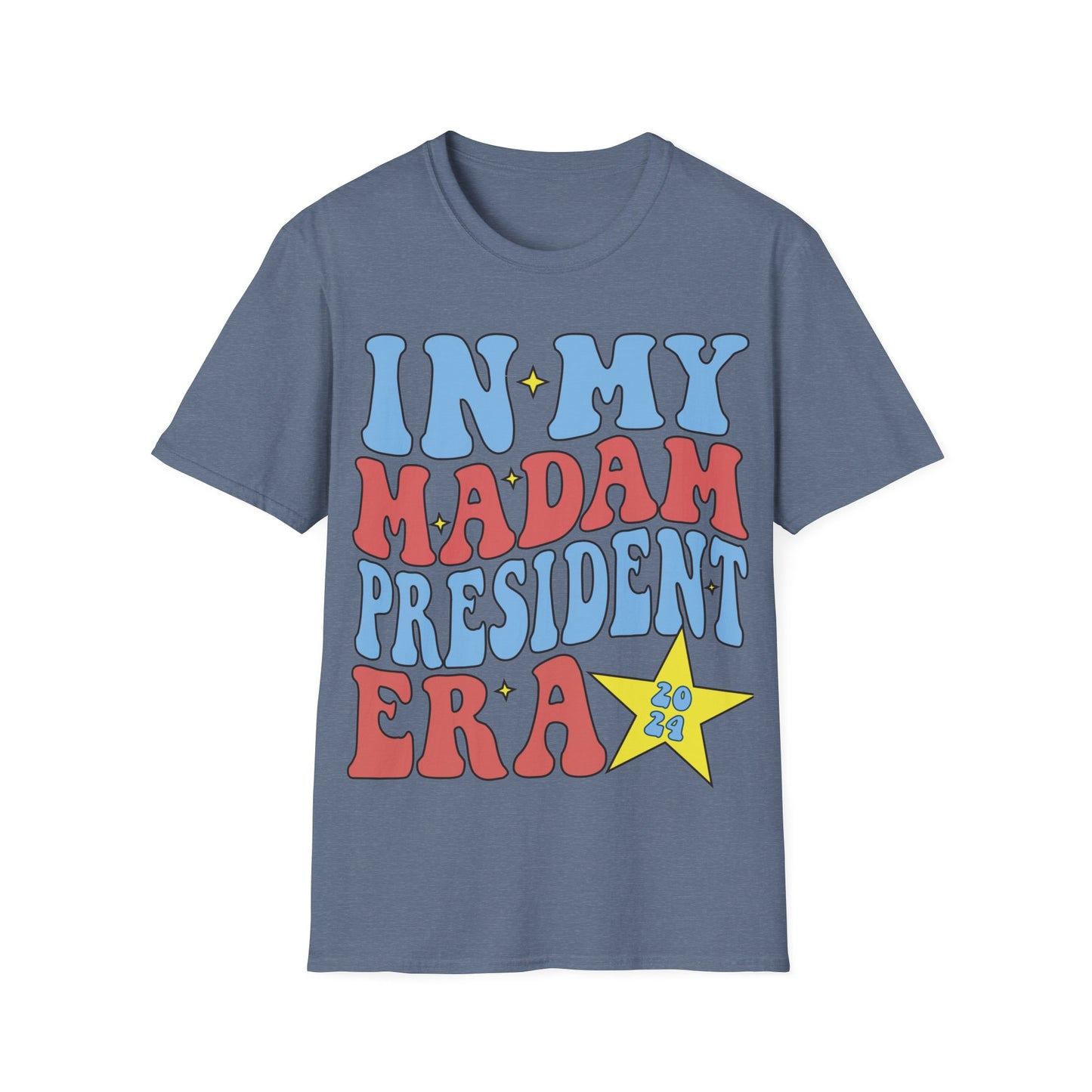 In my Madam President Era Unisex Softstyle T-Shirt