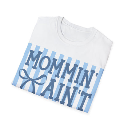 Mommin ain't easy Unisex Softstyle T-Shirt