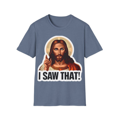 Jesus, I saw that 2 Unisex Softstyle T-Shirt