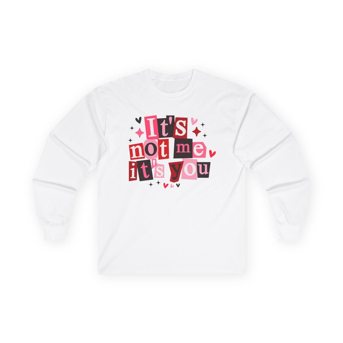 It's not me it's you Unisex Ultra Cotton Long Sleeve Tee