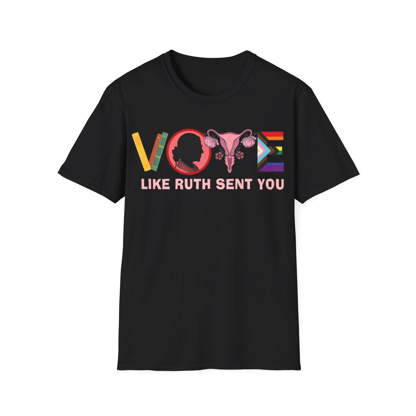 Vote like Ruth sent you Unisex Softstyle T-Shirt