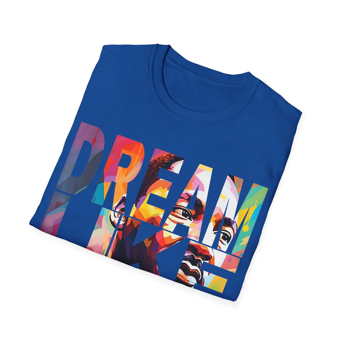 Dream like King Unisex Softstyle T-Shirt