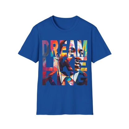 Dream like King Unisex Softstyle T-Shirt