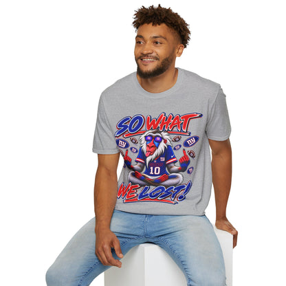 So what, we lost Unisex Softstyle T-Shirt