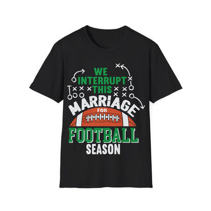 We interrupt this marriage Unisex Softstyle T-Shirt
