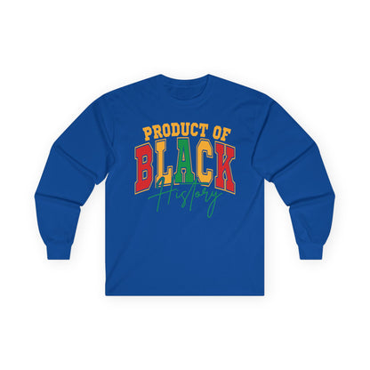 Product of Black History Unisex Ultra Cotton Long Sleeve Tee
