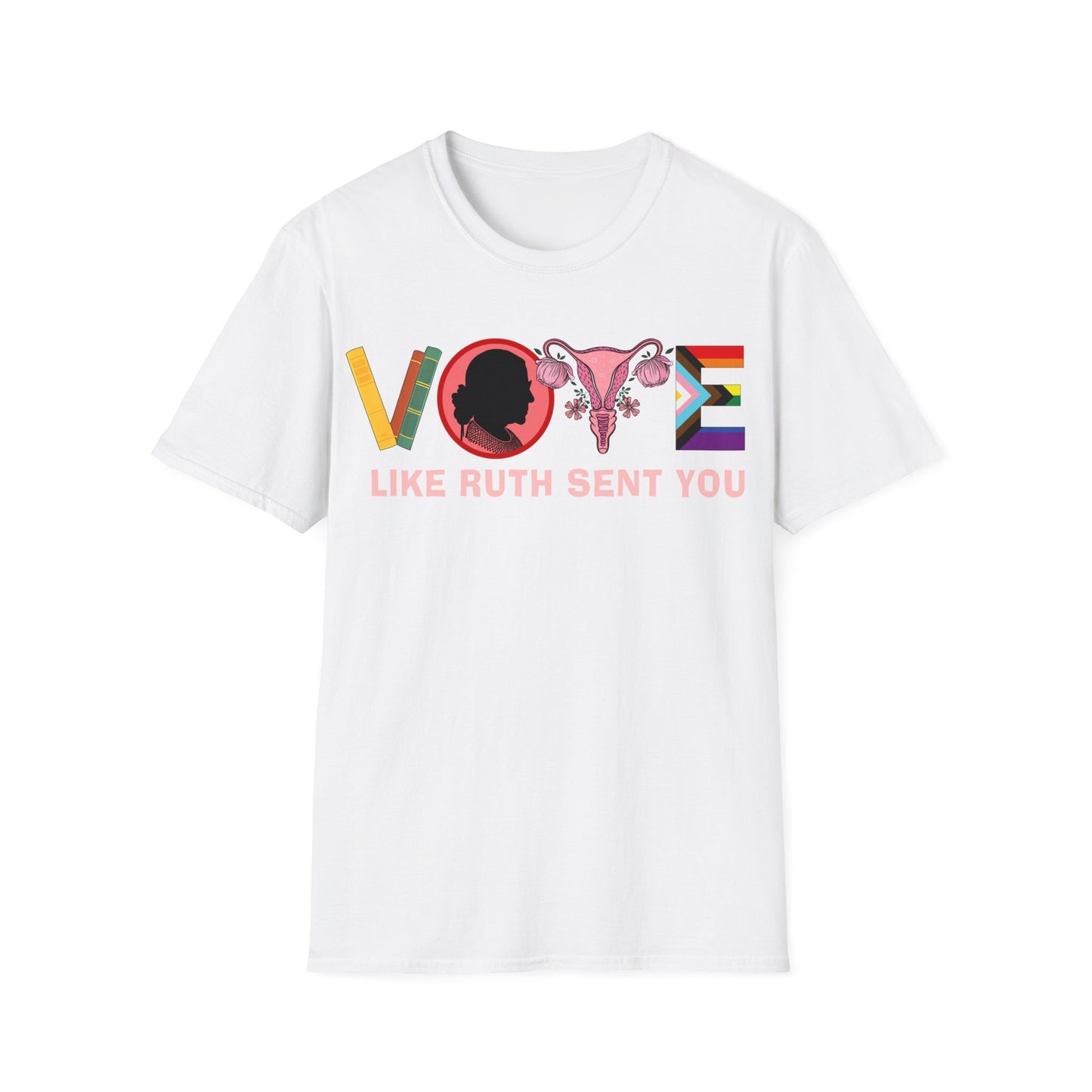 Vote like Ruth sent you Unisex Softstyle T-Shirt