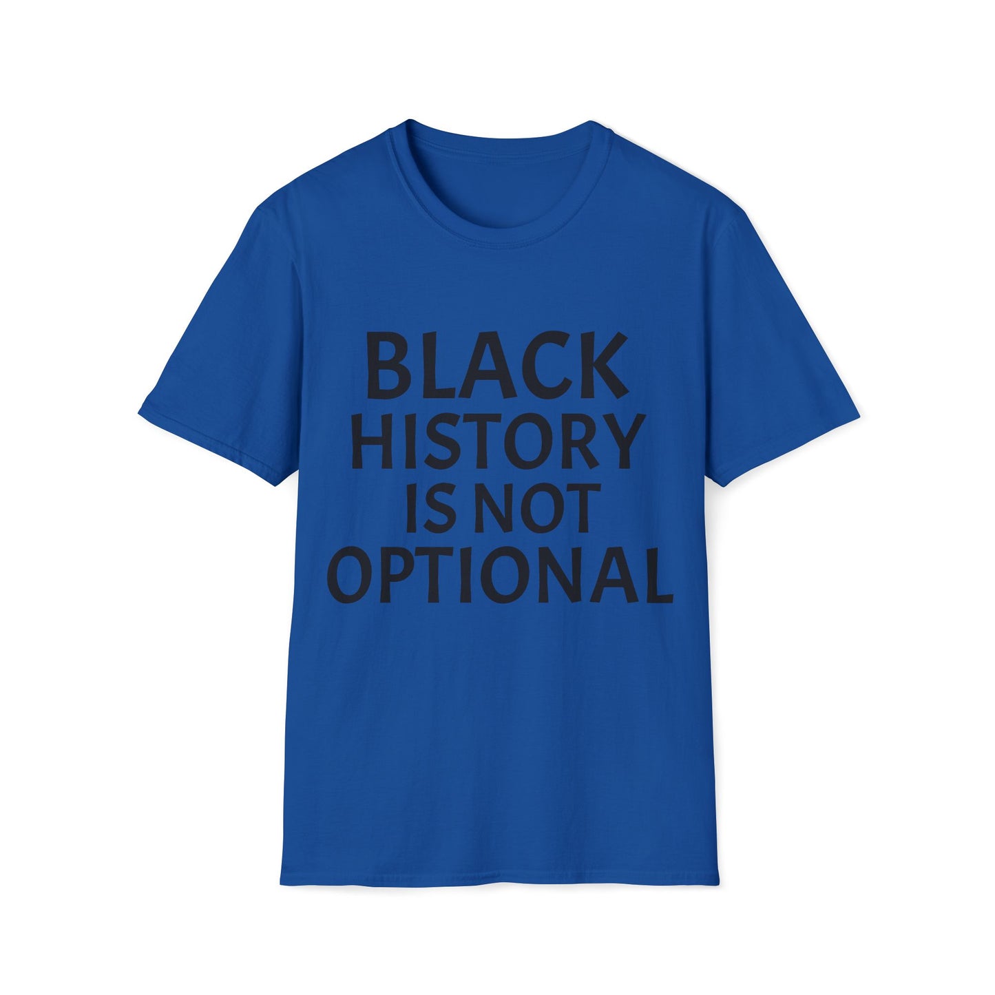 Black history is not optional Unisex Softstyle T-Shirt
