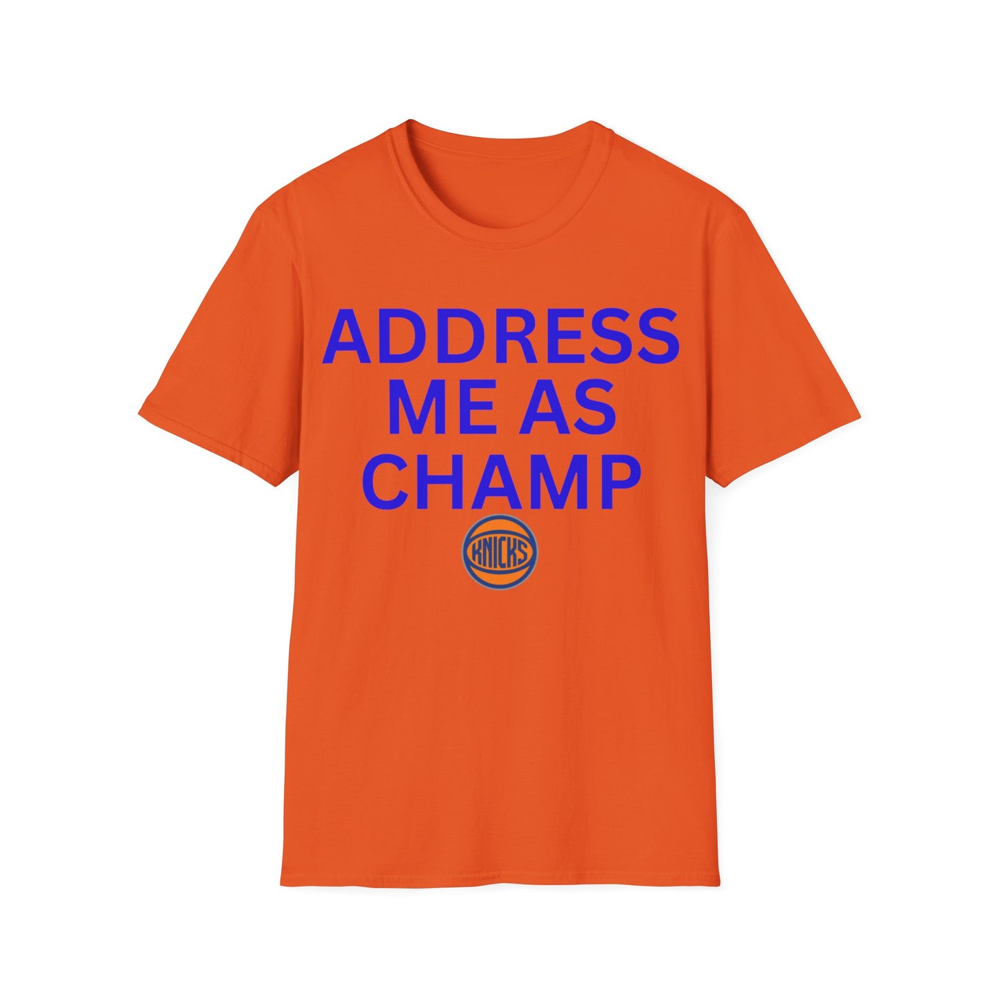 Address me as champ Unisex Softstyle T-Shirt