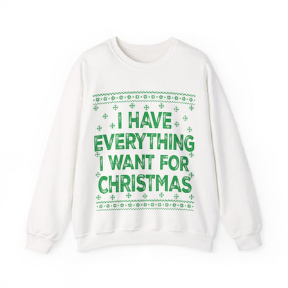 I have everything I want for Christmas green Unisex Heavy Blend™ Crewneck Sweatshirt