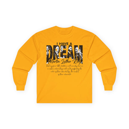 I have a dream MLK Unisex Ultra Cotton Long Sleeve Tee