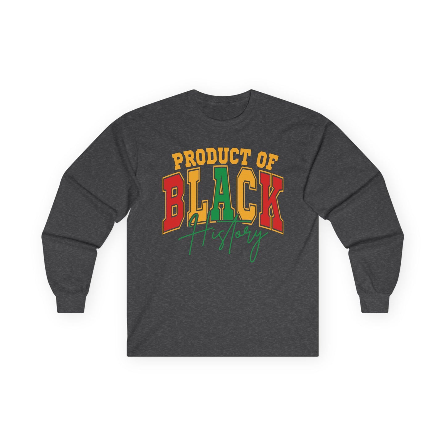 Product of Black History Unisex Ultra Cotton Long Sleeve Tee