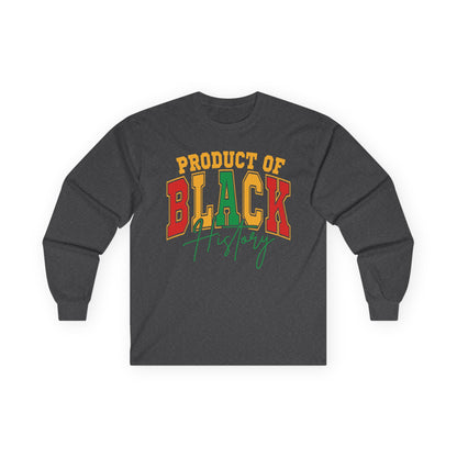 Product of Black History Unisex Ultra Cotton Long Sleeve Tee
