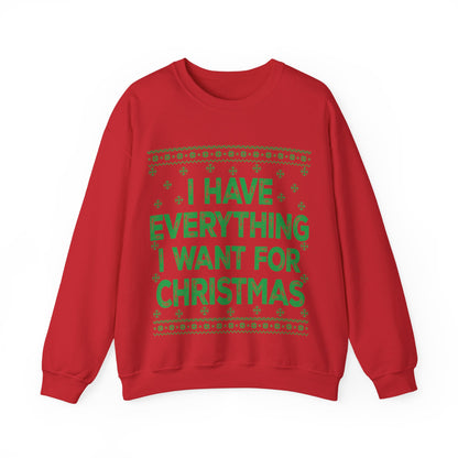 I have everything I want for Christmas green Unisex Heavy Blend™ Crewneck Sweatshirt