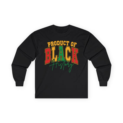 Product of Black History Unisex Ultra Cotton Long Sleeve Tee