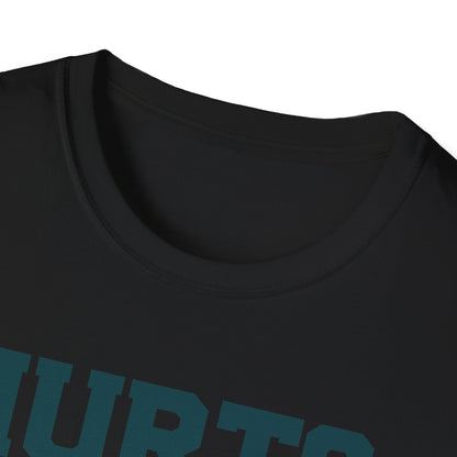 Hurts, doesn't it? Unisex Softstyle T-Shirt