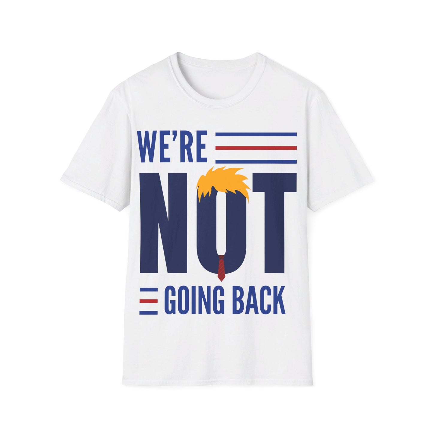 We're not going back Unisex Softstyle T-Shirt