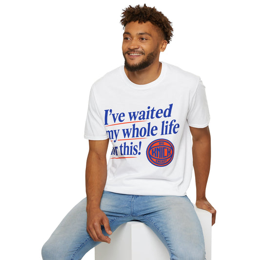 I've waited my whole life Unisex Softstyle T-Shirt