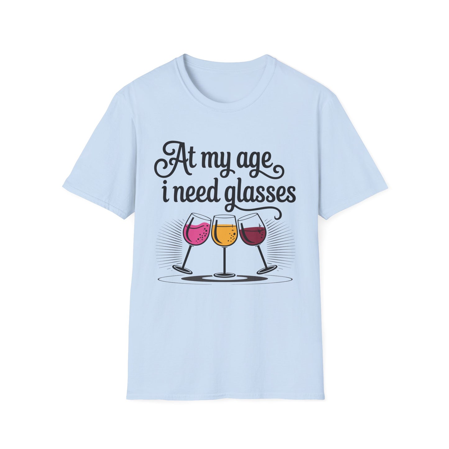 At my age I need glasses (black) Unisex Softstyle T-Shirt